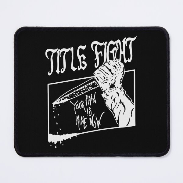 Item preview, Title Fight Your Pain is Mine Now designed and sold by EthannThompson.
