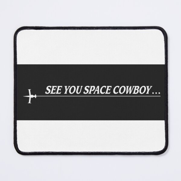 Item preview, See you space cowboy designed and sold by kahisageeky.
