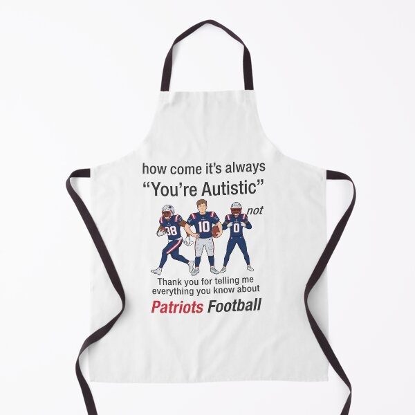 Item preview, How Come It's Always You're Autistic Not Thank You For Telling Me Everything You Know About Patriots Football designed and sold by yuckticke.