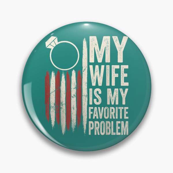Item preview, Funny Husband Marriage Humor My Wife is My Favorite Problem designed and sold by KristineLi.
