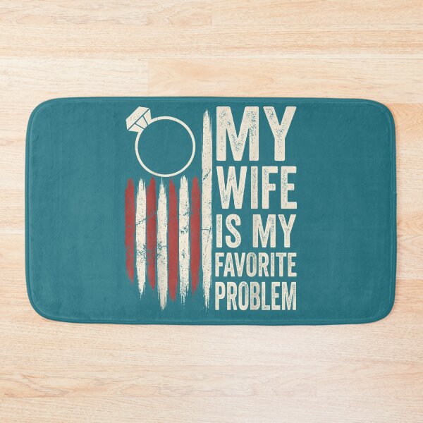 Item preview, Funny Husband Marriage Humor My Wife is My Favorite Problem designed and sold by KristineLi.