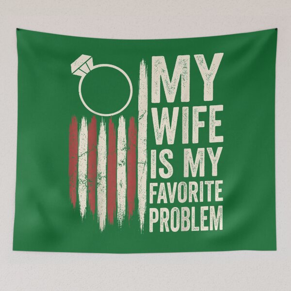Item preview, Funny Husband Marriage Humor My Wife is My Favorite Problem designed and sold by KristineLi.