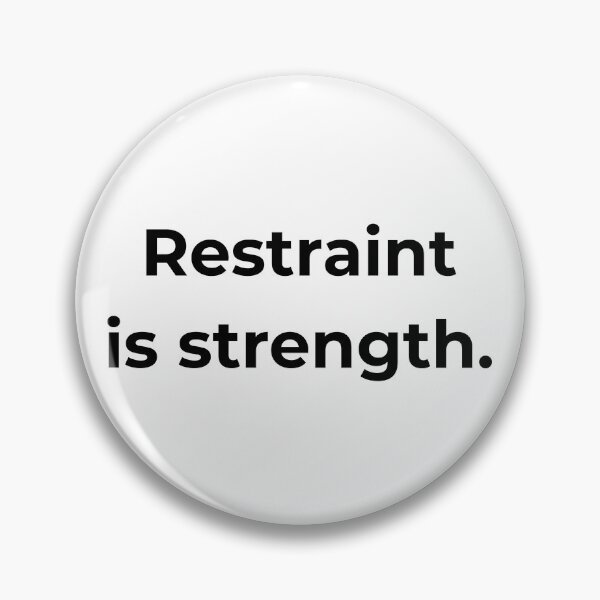 Item preview, Restraint is strength. designed and sold by MPSTUDIOPL.