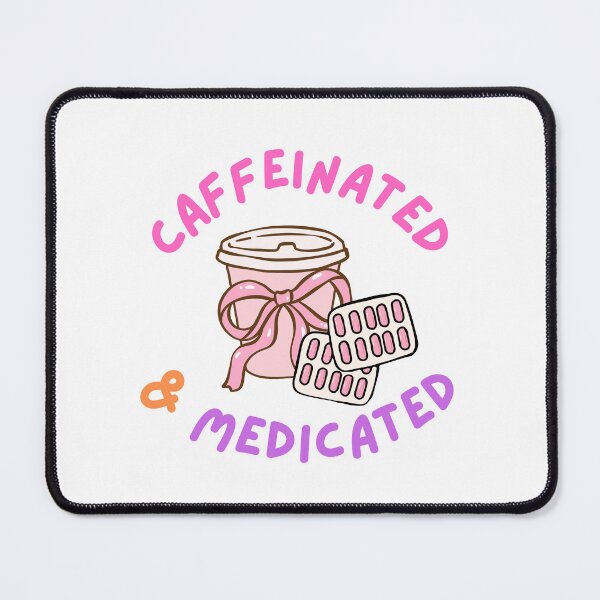 Item preview, Caffeinated & Medicated designed and sold by hazywares.