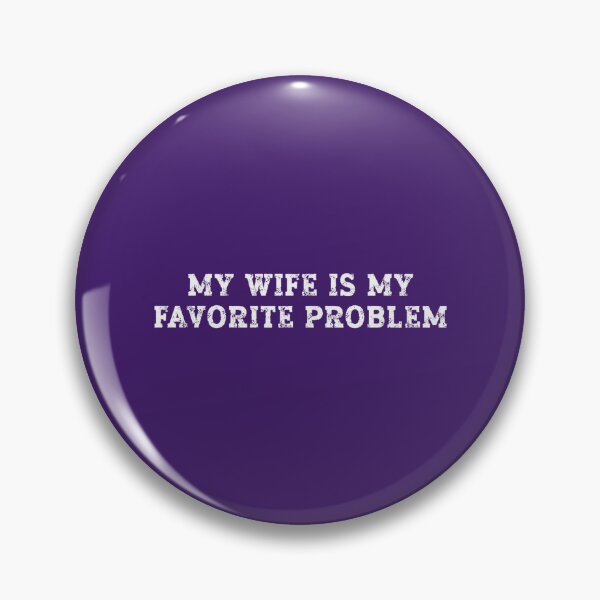Item preview, Funny Husband Humor My Wife is My Favorite Problem designed and sold by FrankIsabel.