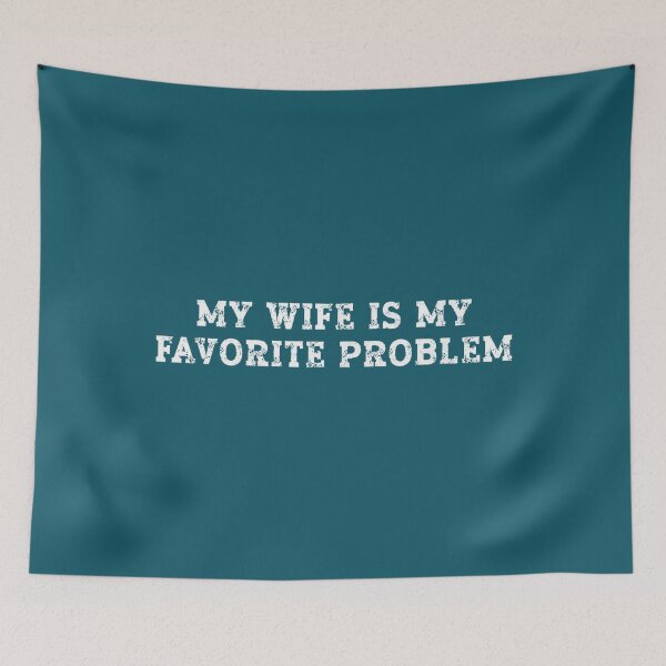 Item preview, Funny Husband Humor My Wife is My Favorite Problem designed and sold by FrankIsabel.
