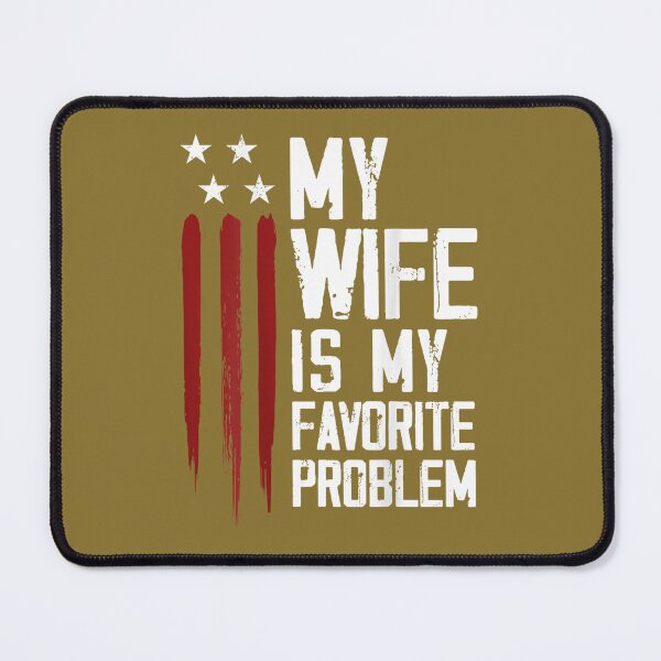 Item preview, Funny My Wife is My Favorite Problem American Flag designed and sold by ArleneRowe.