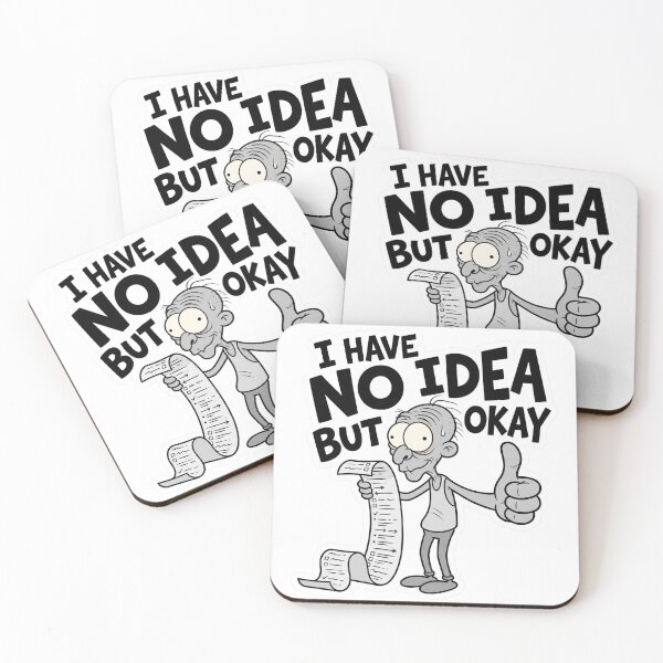 Item preview, I Have No Idea But Okay Work Humor designed and sold by CreativeArtisanPrints Shop.