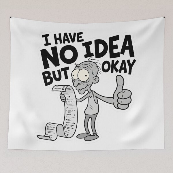 Item preview, I Have No Idea But Okay Work Humor designed and sold by CreativeArtisanPrints Shop.