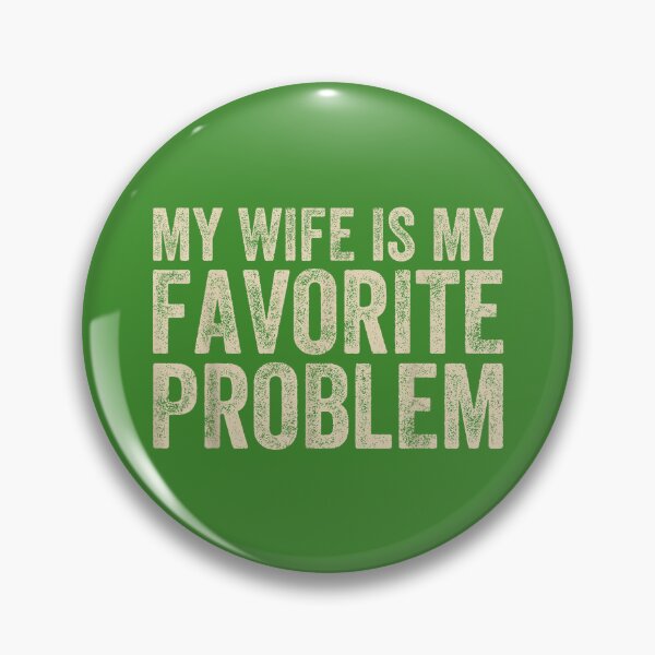 Item preview, Funny Saying My Wife is My Favorite Problem Humor Husband designed and sold by GreggRoss.