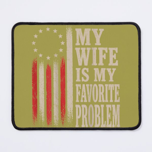 Item preview, Funny Husband Humor My Wife is My Favorite Problem Saying designed and sold by GreggRoss.