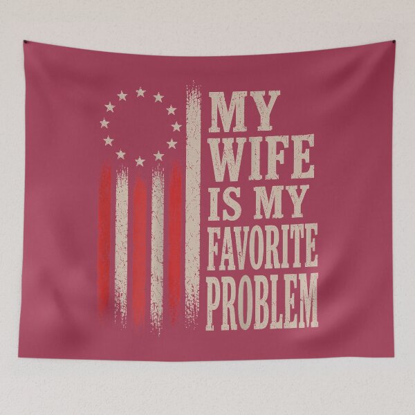 Item preview, Funny Husband Humor My Wife is My Favorite Problem Saying designed and sold by GreggRoss.