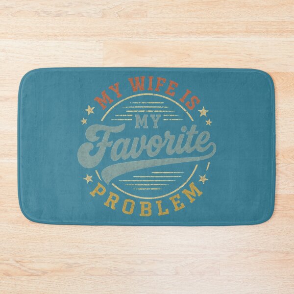 Item preview, My Wife Is My Favorite Problem Funny Husband Couple Humor  designed and sold by GreggRoss.