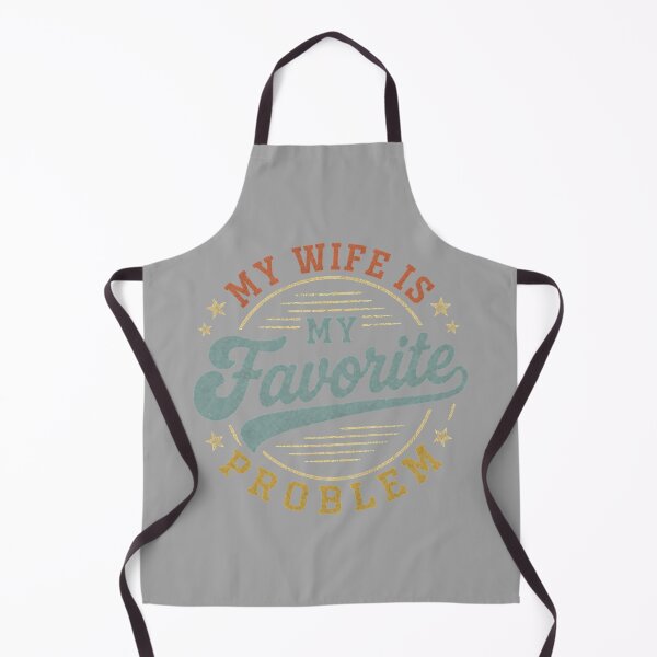 Item preview, My Wife Is My Favorite Problem Funny Husband Couple Humor  designed and sold by GreggRoss.