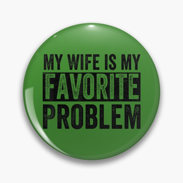 Item preview, My Wife is My Favorite Problem Funny Husband Humor designed and sold by GreggRoss.