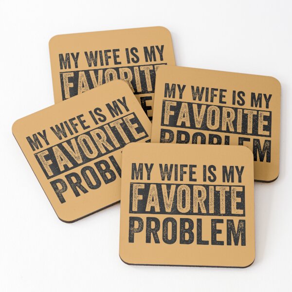 Item preview, My Wife is My Favorite Problem Funny Husband Humor designed and sold by GreggRoss.