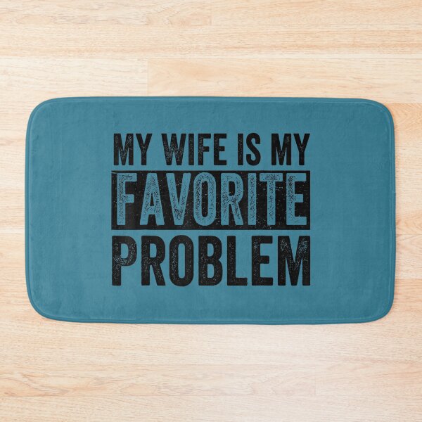 Item preview, My Wife is My Favorite Problem Funny Husband Humor designed and sold by GreggRoss.
