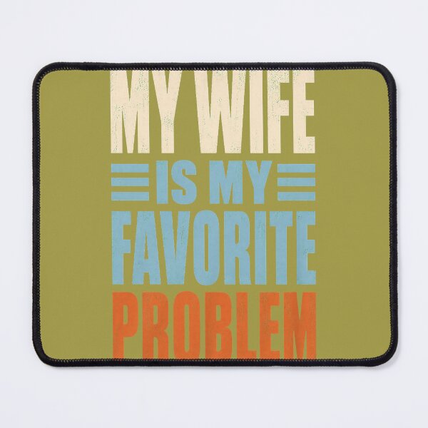 Item preview, My Wife is My Favorite Problem Funny Husband Marriage designed and sold by GreggRoss.