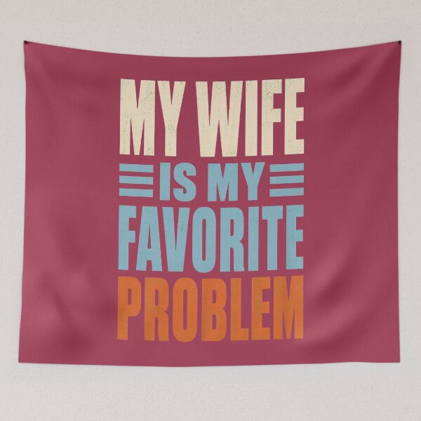 Item preview, My Wife is My Favorite Problem Funny Husband Marriage designed and sold by GreggRoss.