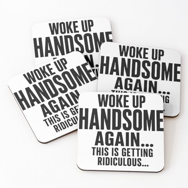 Item preview, Woke Up Handsome Again This Is Getting Ridiculous Funny Mens Self Confidence Humor designed and sold by VGAfanatic.