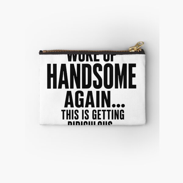 Item preview, Woke Up Handsome Again This Is Getting Ridiculous Funny Mens Self Confidence Humor designed and sold by VGAfanatic.