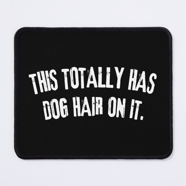 Item preview, Dog Hair On It Funny Pet Lover Gift designed and sold by Dmo3HarkoArt.