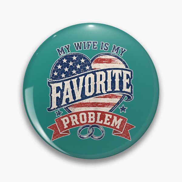 Item preview, My Wife is My Favorite Problem Funny Husband Patriotic Humor designed and sold by KristineLi.
