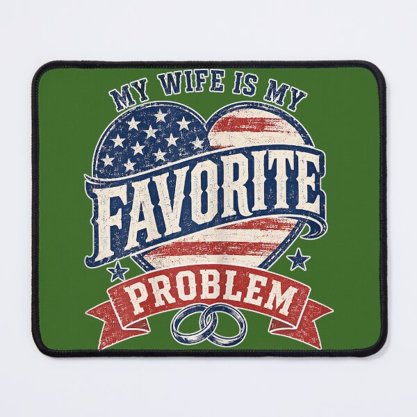 Item preview, My Wife is My Favorite Problem Funny Husband Patriotic Humor designed and sold by KristineLi.
