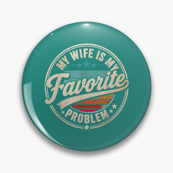 Item preview, Copy of Funny Husband Marriage Humor My Wife is My Favorite Problem designed and sold by KristineLi.