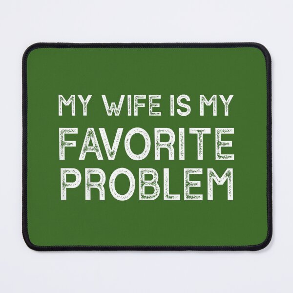 Item preview, My Wife is My Favorite Problem Funny Husband designed and sold by KristineLi.