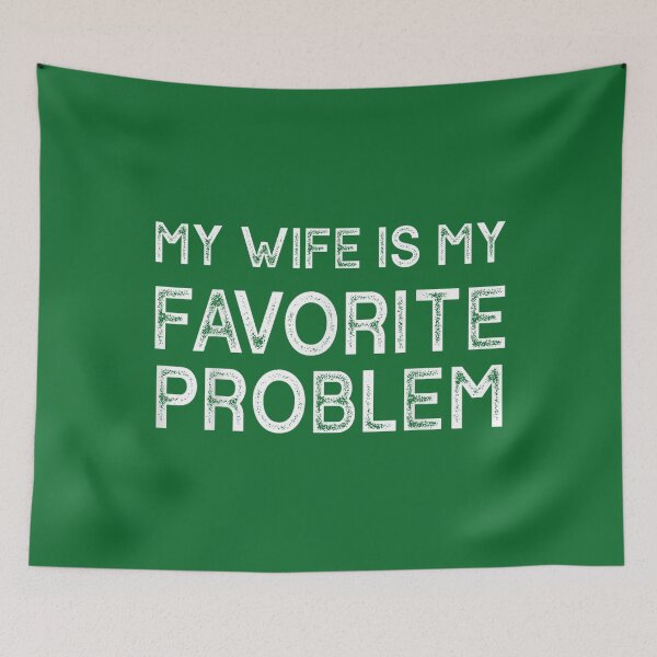 Item preview, My Wife is My Favorite Problem Funny Husband designed and sold by KristineLi.