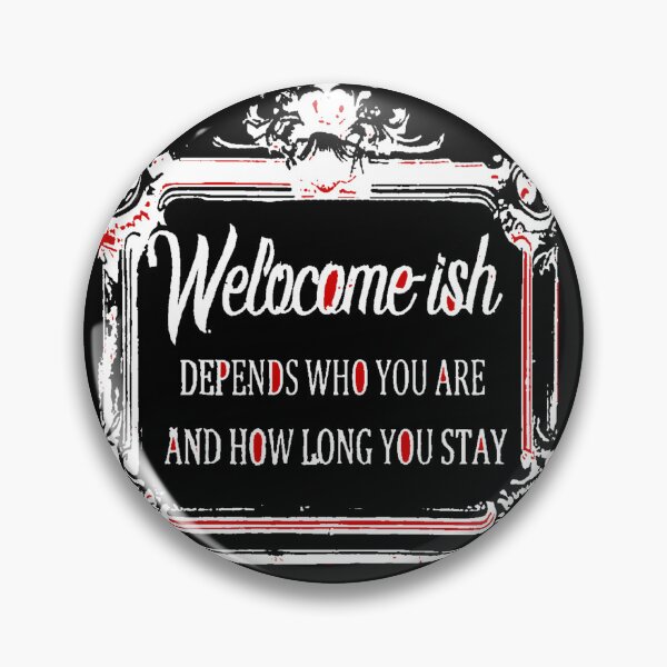 Item preview, Welcome-ish Depends Who You Are designed and sold by weirdove.