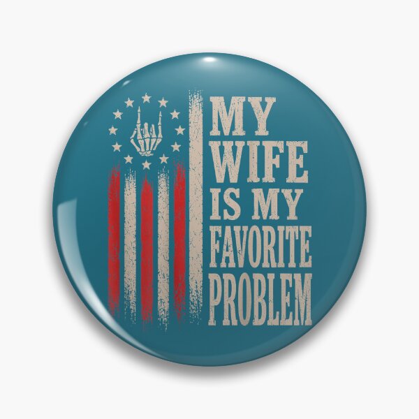 Item preview, Funny Husband Humor My Wife is My Favorite Problem designed and sold by mjohnson9.