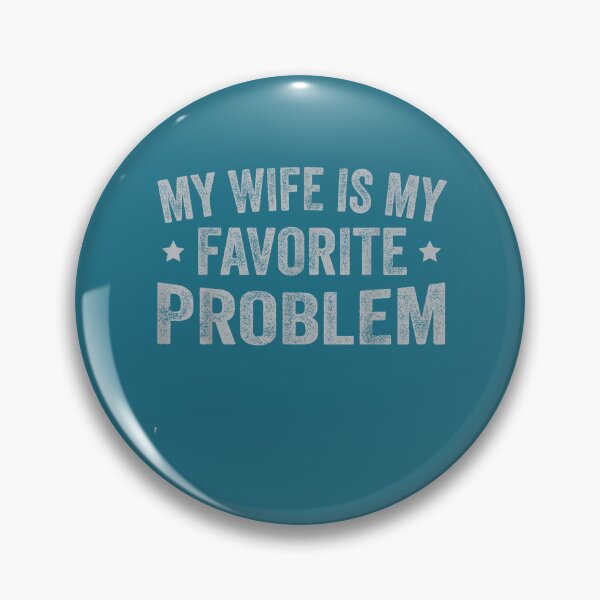 Item preview, Funny Husband Humor My Wife is My Favorite Problem designed and sold by mjohnson9.
