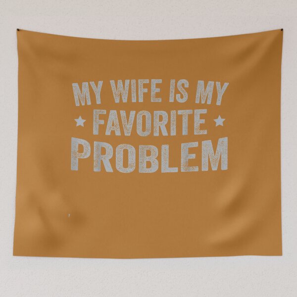 Item preview, Funny Husband Humor My Wife is My Favorite Problem designed and sold by mjohnson9.
