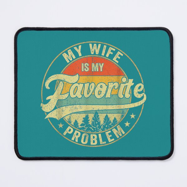 Item preview, My Wife is My Favorite Problem Funny Retro Vintage designed and sold by mjohnson9.
