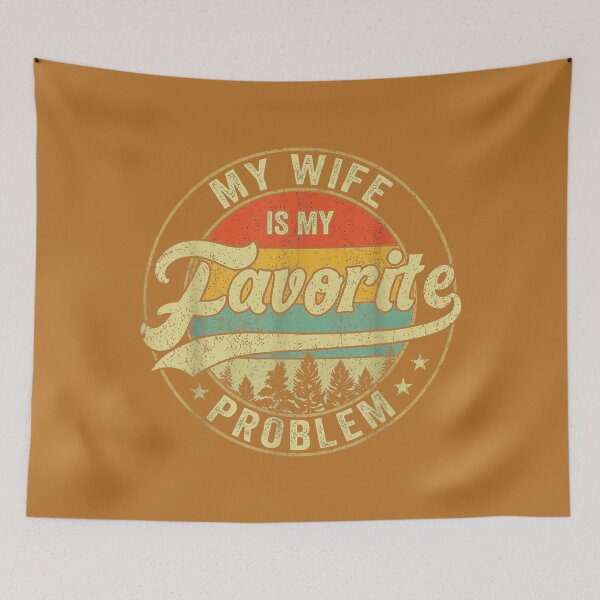 Item preview, My Wife is My Favorite Problem Funny Retro Vintage designed and sold by mjohnson9.