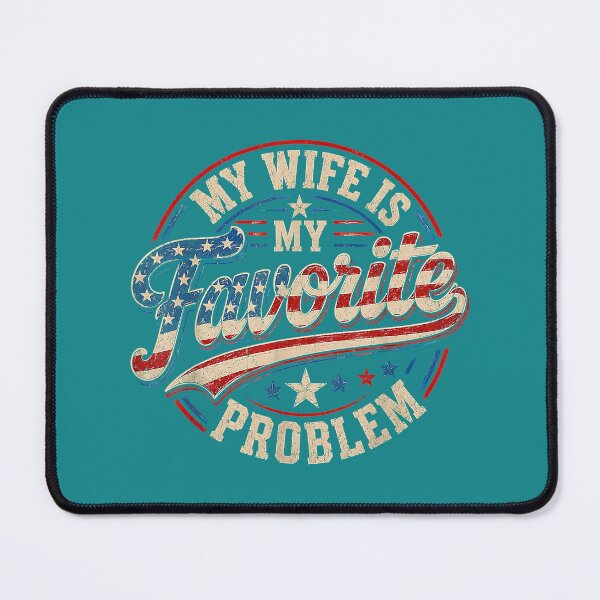 Item preview, My Wife is My Favorite Problem Funny USA Flag Husband designed and sold by mjohnson9.
