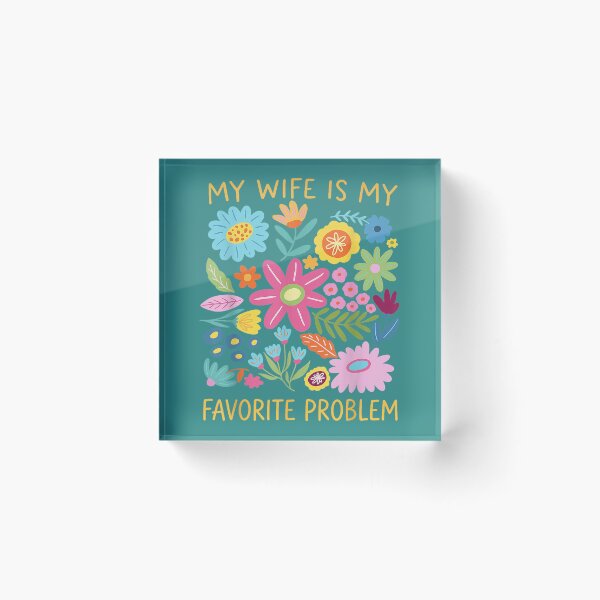 Item preview, Funny Husband Humor My Wife is My Favorite Problem designed and sold by mjohnson9.