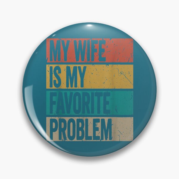 Item preview, Funny Husband Humor My Wife is My Favorite Problem designed and sold by mjohnson9.