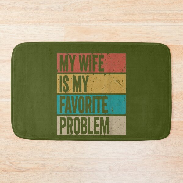 Item preview, Funny Husband Humor My Wife is My Favorite Problem designed and sold by mjohnson9.