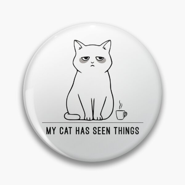 Item preview,  My Cat Has Seen Things designed and sold by WikaKowalczyk.