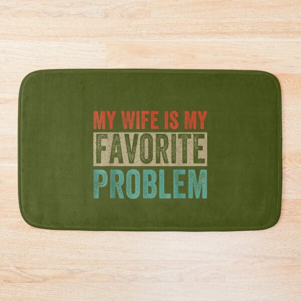 Item preview, Funny Husband Humor My Wife is My Favorite Problem designed and sold by mjohnson9.