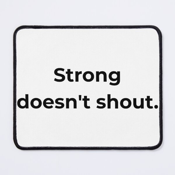 Item preview, Strong doesn't shout. designed and sold by MPSTUDIOPL.