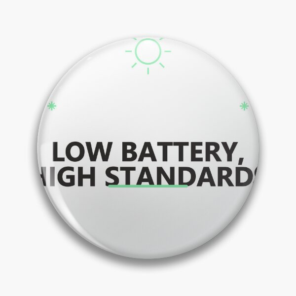Item preview, Low Battery High Standards designed and sold by good-graffity.