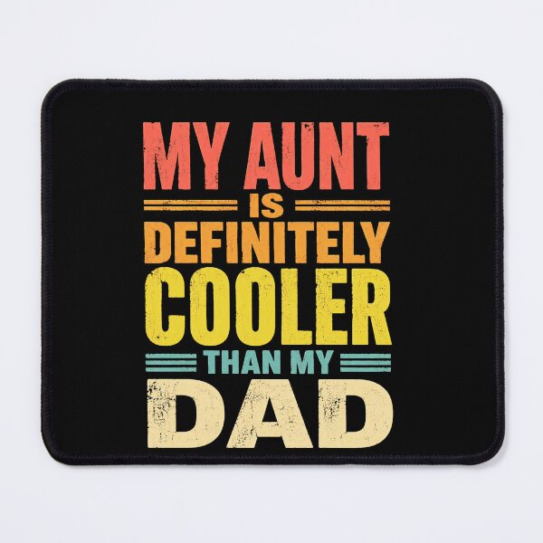 Item preview, Funny Dad Quote My Aunt Is Definitely Cooler Than My Dad designed and sold by anapldv.