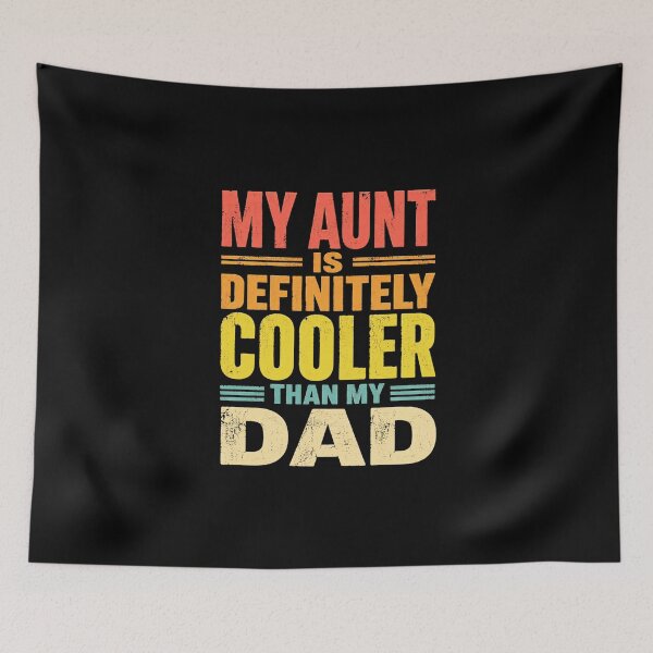 Item preview, Funny Dad Quote My Aunt Is Definitely Cooler Than My Dad designed and sold by anapldv.