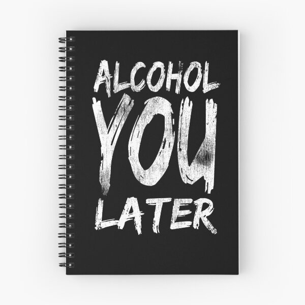 Item preview, Alcohol You Later designed and sold by Kieran Abbott.
