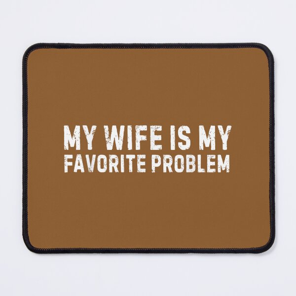 Item preview, Funny Husband Humor My Wife is My Favorite Problem designed and sold by FrankIsabel.