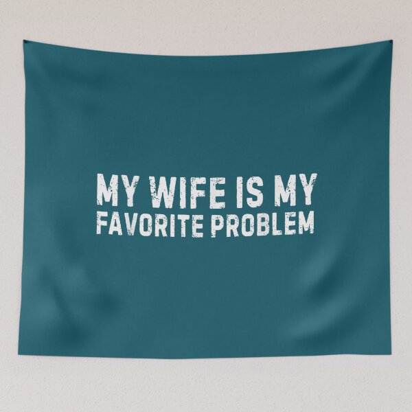 Item preview, Funny Husband Humor My Wife is My Favorite Problem designed and sold by FrankIsabel.